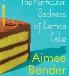 The Particular Sadness of Lemon Cake
