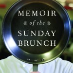 Memoir of the Sunday Brunch